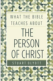 What the Bible teaches about the Person of Christ.png