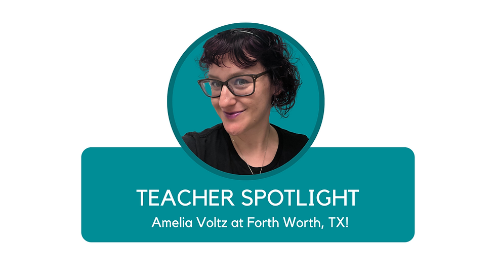 Teacher Spotlight: Amelia Voltz at Forth Worth, TX