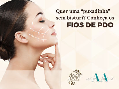 Quer uma “puxadinha” sem bisturi? Conheça os FIOS DE PDO!