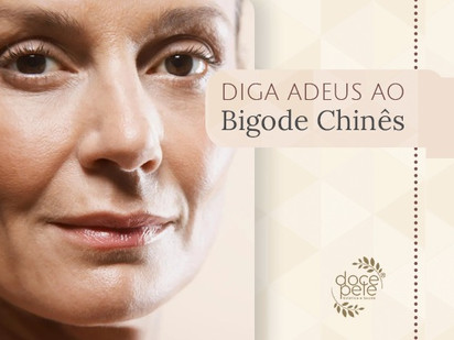 Diga adeus ao "BIGODE CHINÊS" !