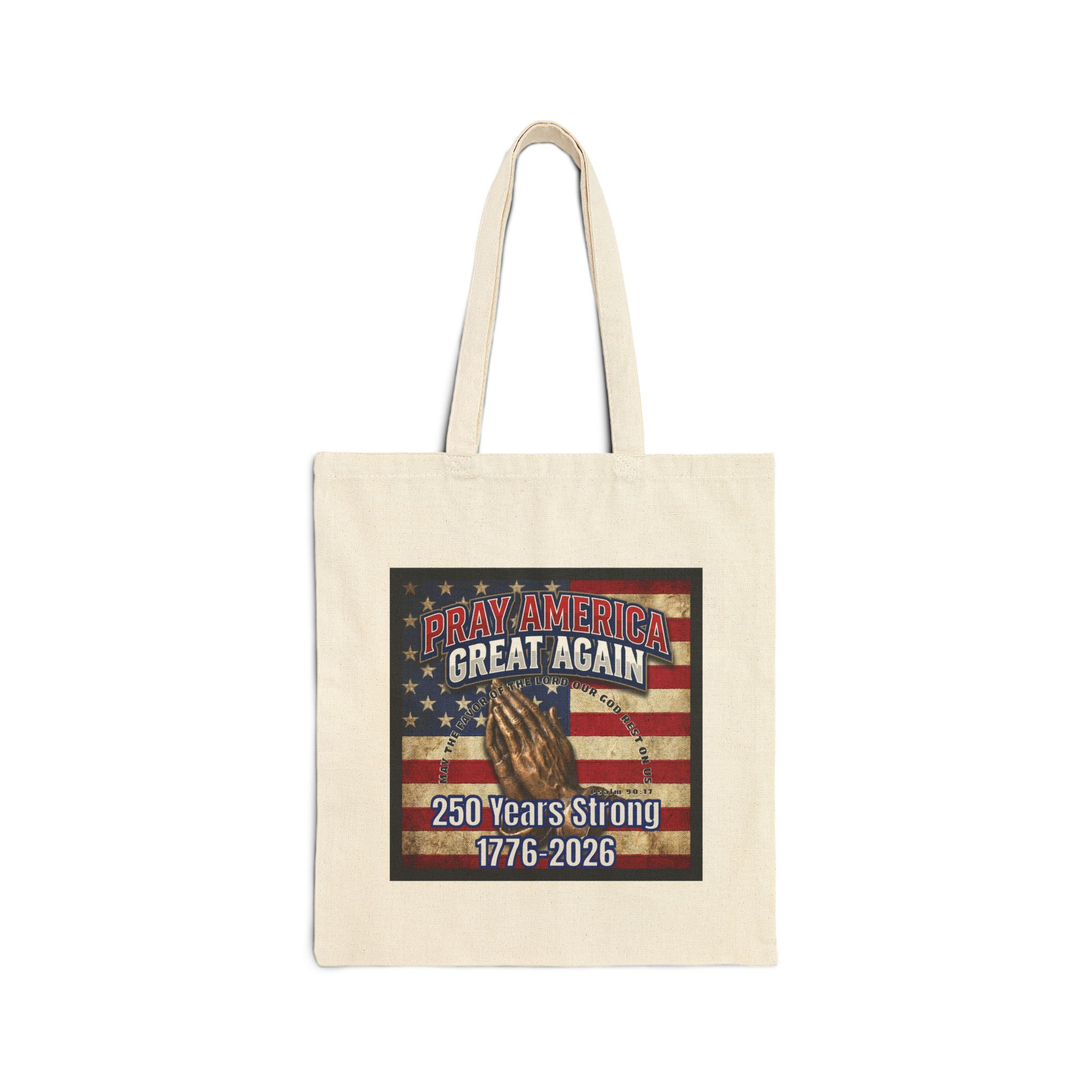 Pray America Great Again Tote -250 Years Strong 1776-2026 Psalm 90:17 Canvas Bag