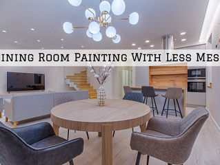 Dining Room Painting With Less Mess In St. Helens, OR