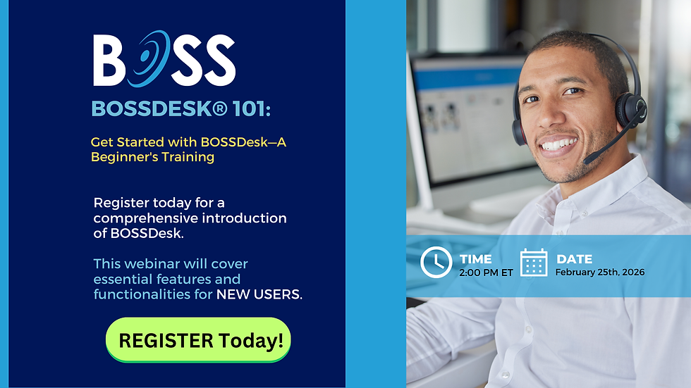BOSSDesk® 101: Get Started with BOSSDesk, A Beginner's Training Webinar