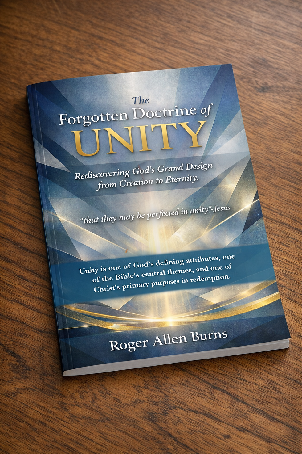 The Forgotten Doctrine of Unity - Available in paperback.