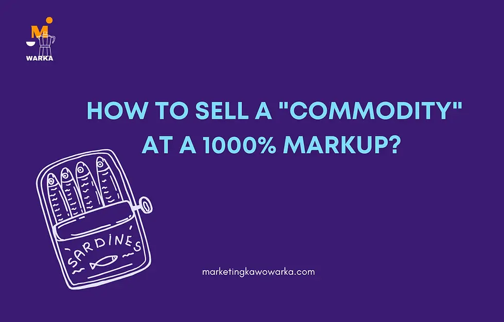 How to sell a "commodity" at a 1000% markup?
