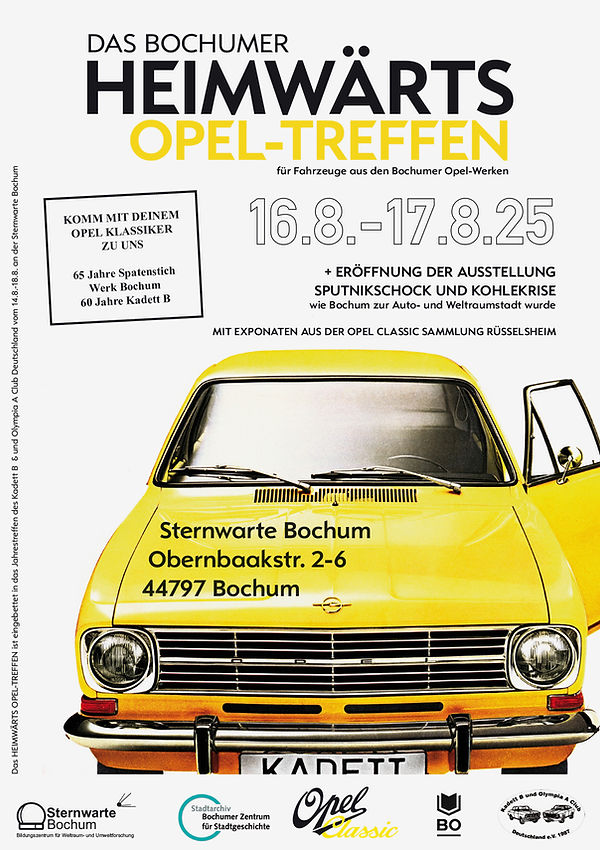 DAS BOCHUMER HEIMWÄRTS OPEL-TREFFEN Vom 16.8.-17.8.25 + ERÖFFNUNG DER AUSSTELLUNG SPUTNIKSCHOCK UND KOHLEKRISE wie Bochum zur Auto- und Weltraumstadt wurde MIT EXPONATEN AUS DER OPEL CLASSIC SAMMLUNG RÜSSELSHEIM