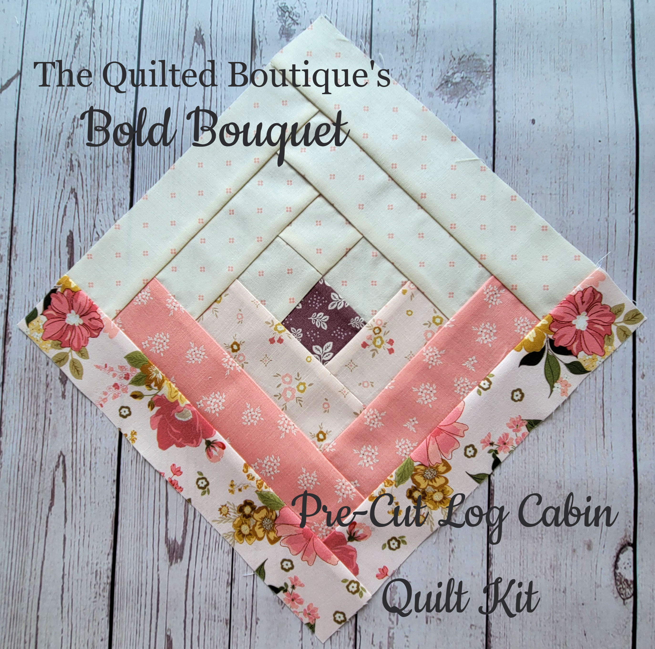 The Quilted Boutique's Bold Bouquet A Pre-Cut Log Cabin quilt Kit