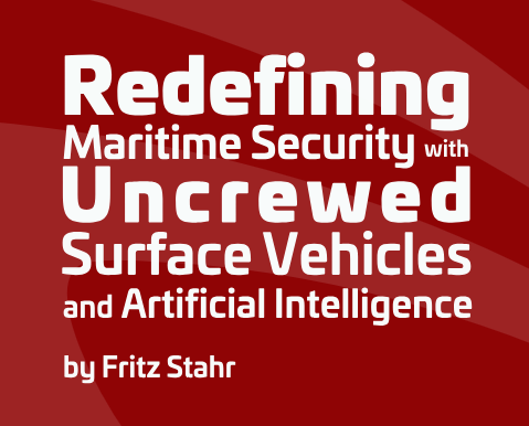 A New Article by CTO Dr. Fritz Stahr Explores how Uncrewed Surface Vehicles and Artificial Intelligence are Reshaping the Future of Maritime Security and Ocean Monitoring