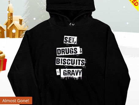 Official Sex drugs biscuits and gravy shirt
