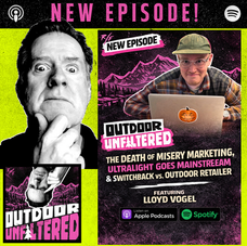 The Death Of Misery Marketing, Ultralight Goes Mainstream & Switchback vs. Outdoor Retailer