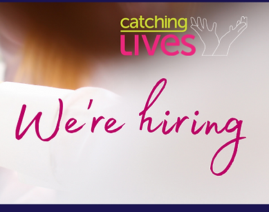 Catching lives We're Hiring