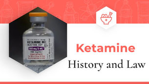 9. Ketamine History & Law