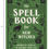 Thumbnail: The Spell Book for New Witches: Essential Spells to Change Your Life
