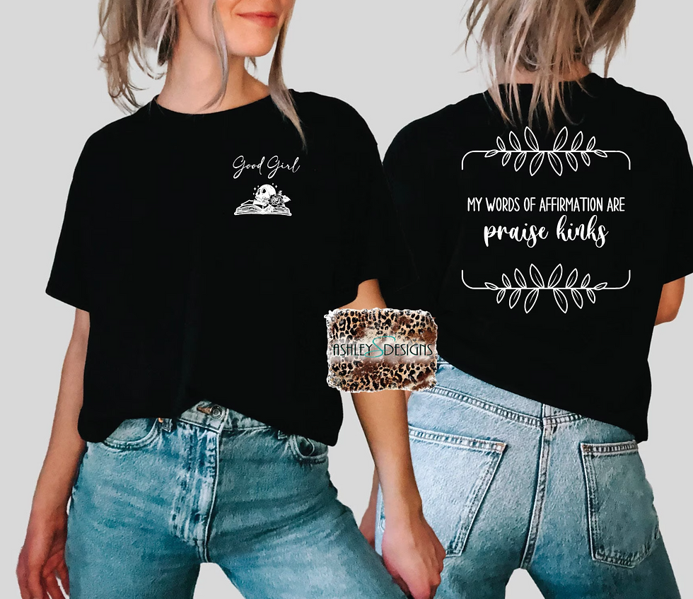 Praise Kink Good Girl Tee Shirt, Bookish Tee, Words of Affirmation Shirt