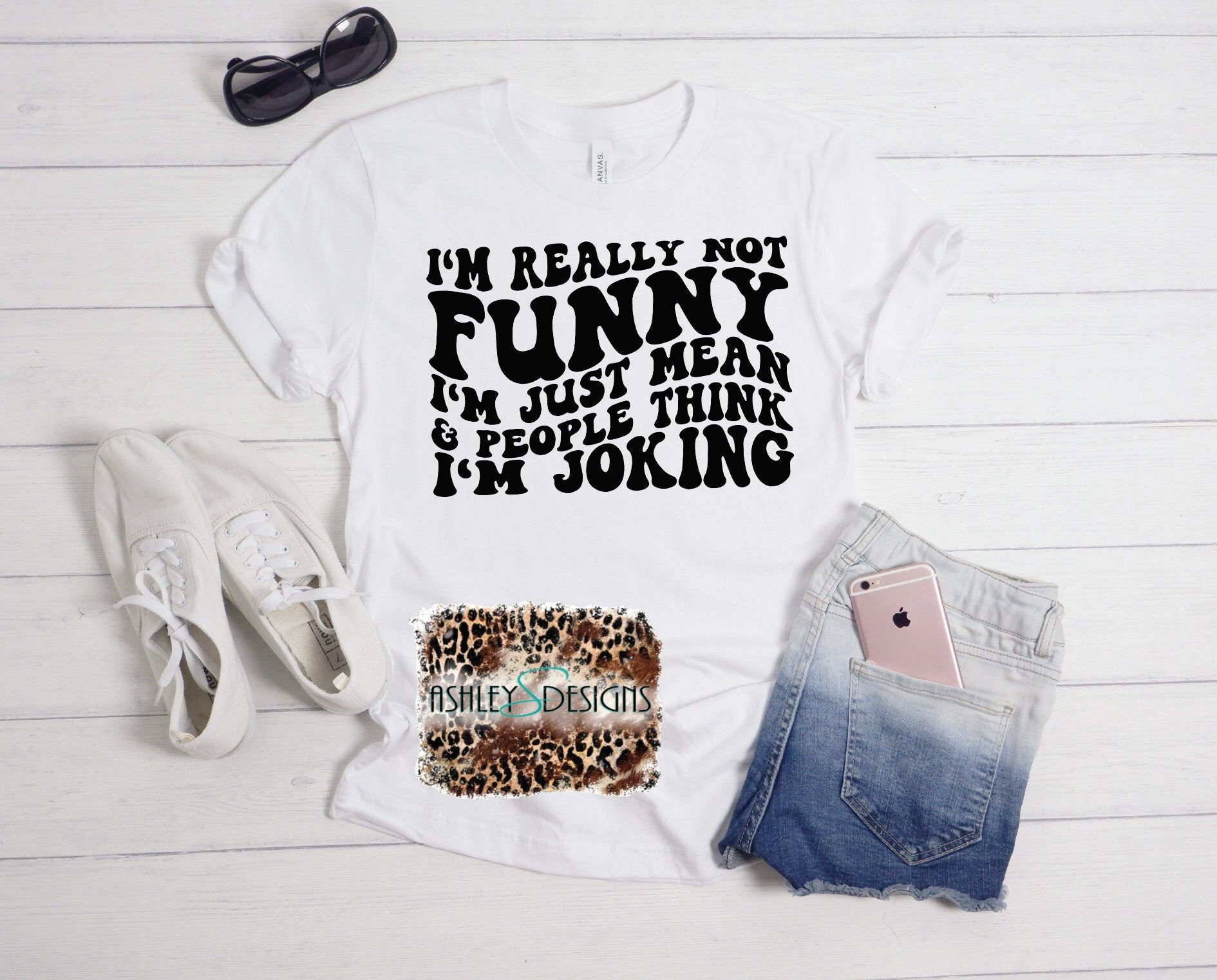 I'm Really Not Funny I'm Just Mean and People Think I'm Joking, Funny Shirt