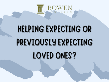 Helping Expecting or Previously Expecting Loved Ones?