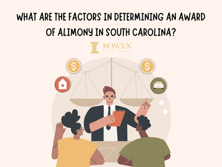 What are the Factors in Determining an Award of Alimony in South Carolina?