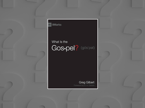 Book Review: What is the Gospel?