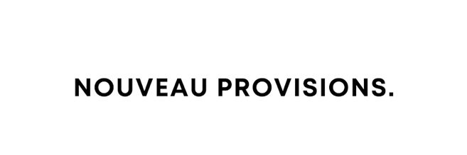 Nouveau Provisions