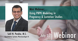 Mini Webinar: Using PBPK Modeling in Pregnancy and Lactation Studies
