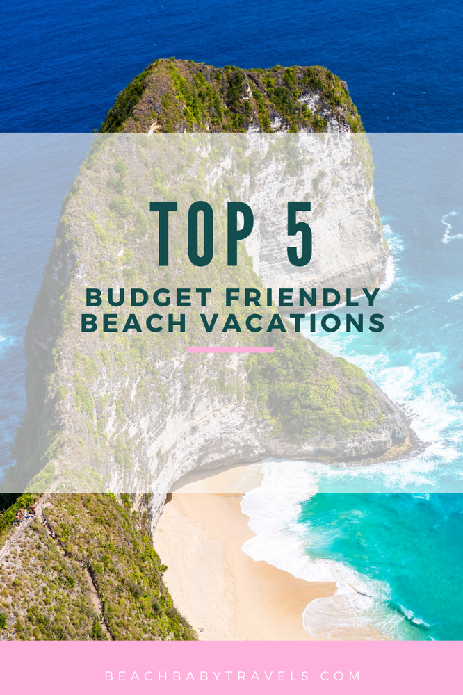 Top 5 Budget Friendly Beach Vacations