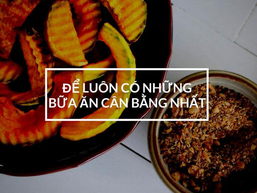 Phương pháp dĩa thức ăn: Đảm bảo cân bằng dinh dưỡng hàng ngày