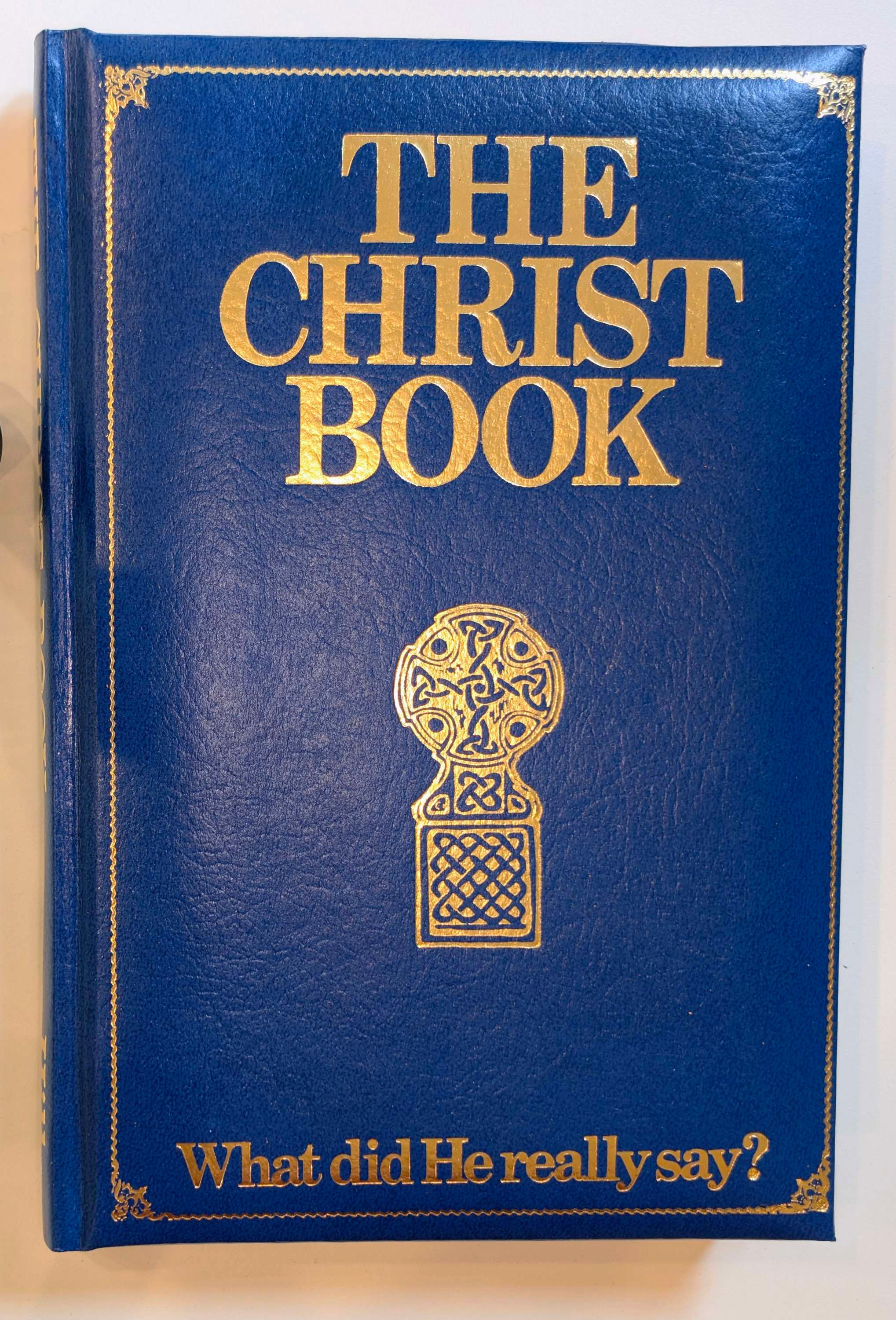 The Christ Book (Deluxe Hardbound Edition) - What Did He Really Say?