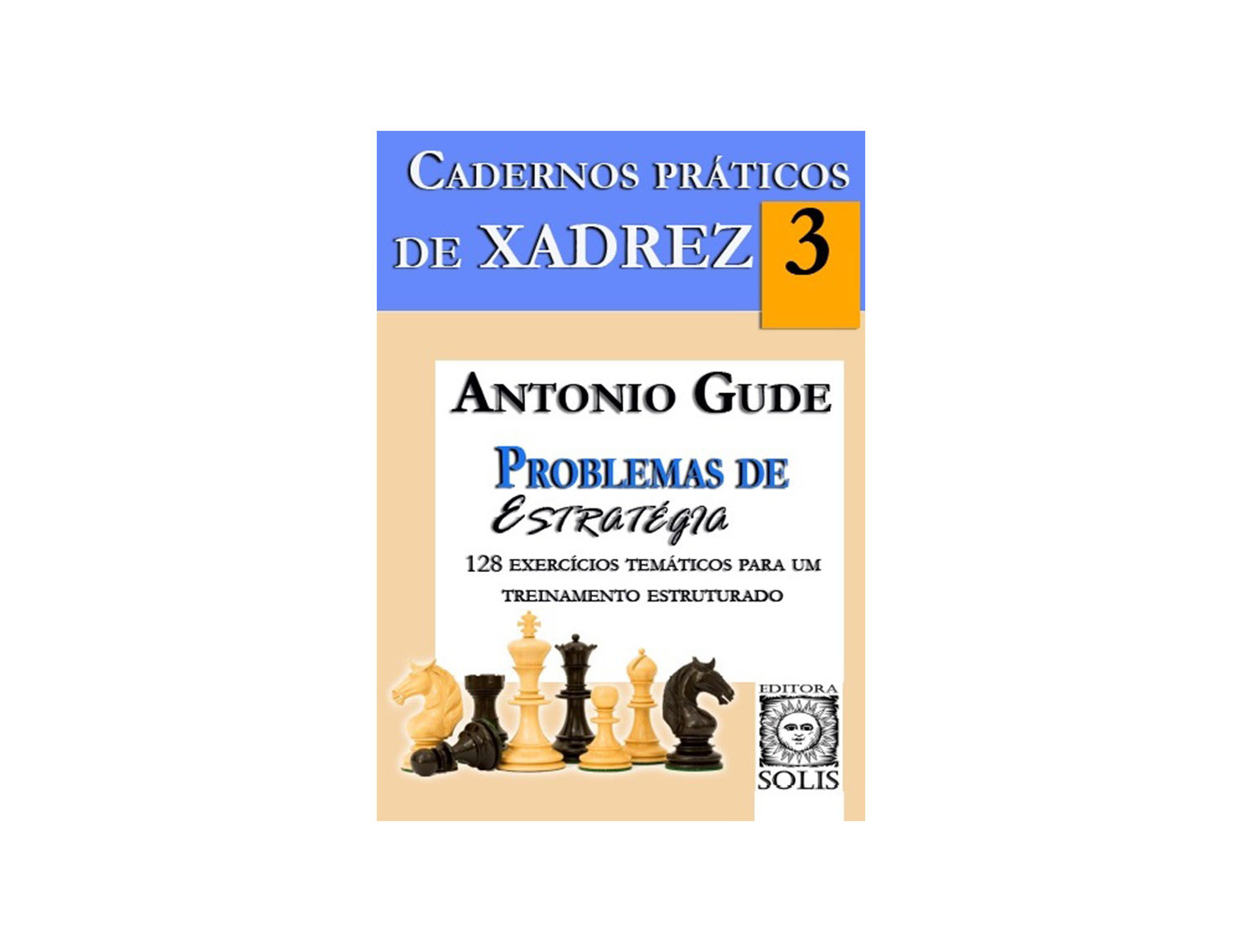 Cadernos Práticos de Xadrez 3 - Problemas de Estratégia