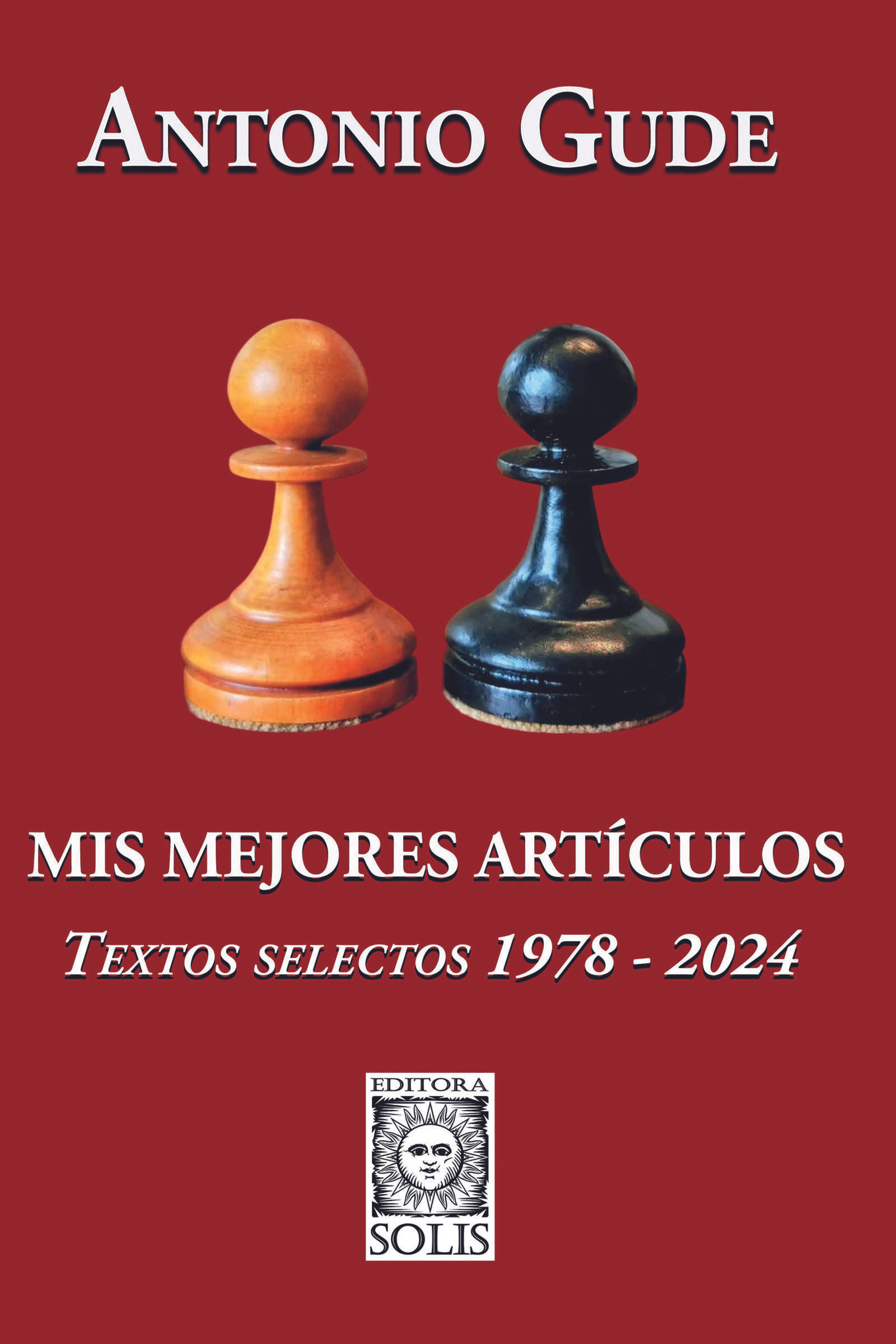 Mis Mejores Artículos - Textos selectos 1978-2024
