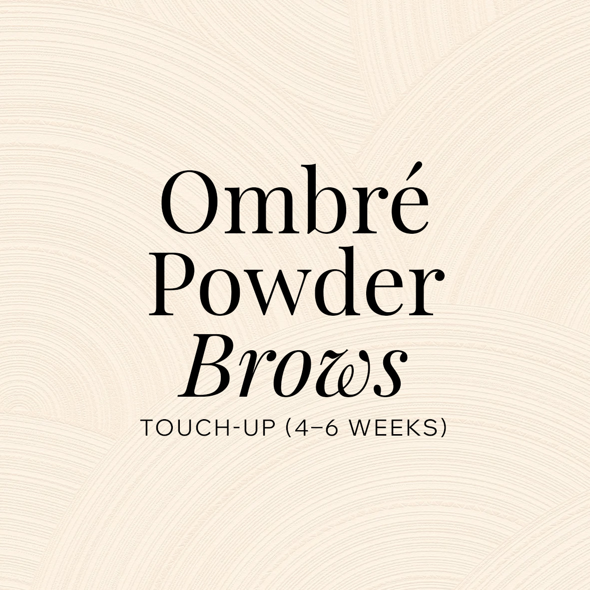 Ombre Powder Brows - 6 week Touch-up