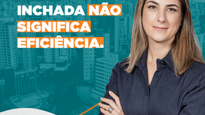Uma estrutura inchada não significa eficiência!