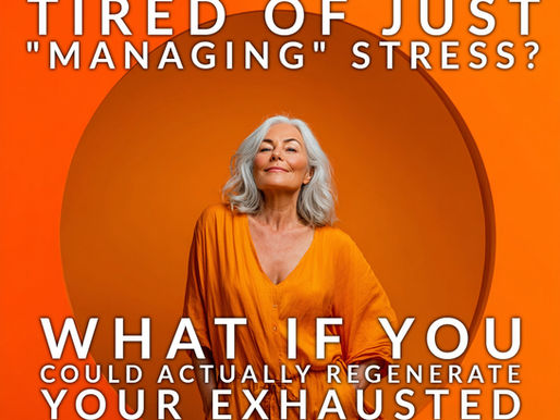 Don't just manage stress, regenerate the stress systems