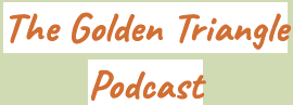 The Golden Triangle Podcast| March 2026