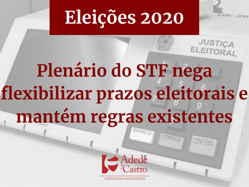 STF nega flexibilizar prazos eleitorais e mantém regras existentes
