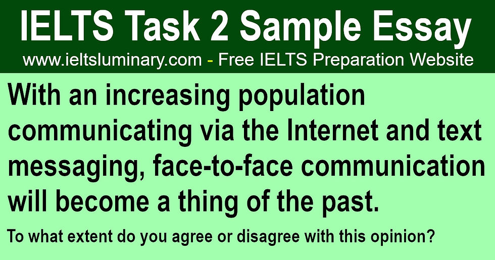 Face-To-Face Communication Will Become a Thing of the Past - IELTS Task 2 Band 9 Sample Essay
