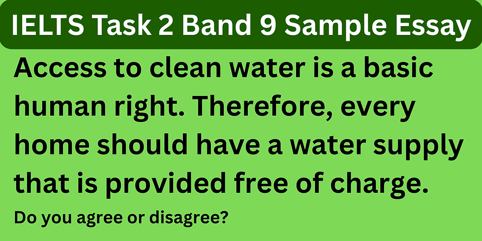 Access to Clean Water Is a Basic Human Right - IELTS Task 2 Model Essay