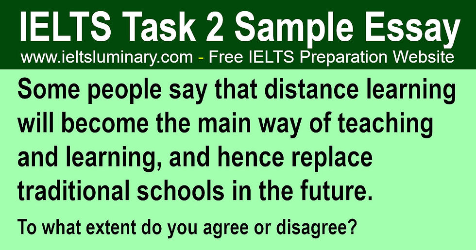 Distance Learning Will Become the Main Way of Teaching And Learning - IELTS Band 9 Sample Essay