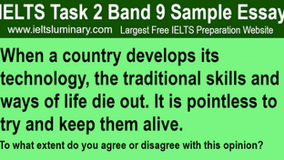 When A Country Develops Its Technology, the Traditional Skills and Ways of Life Die Out - IELTS Band 9 Sample Essays
