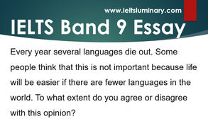 Every year several languages die out. Some people think that this is not important..(Band 9 Essay)