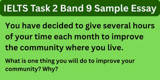 What Is One Thing You Will Do to Improve Your Community? (IELTS Task 2 Essays)