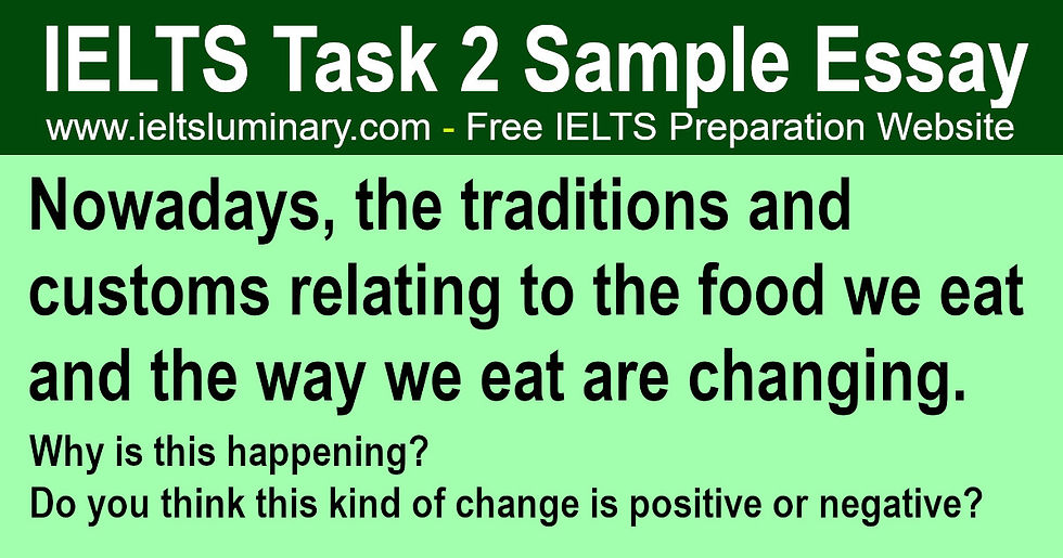 The Traditions And Customs Relating To The Food Are Changing - IELTS Band 9 Essay