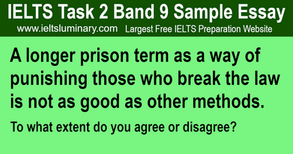 A longer prison term as a way of punishing those who break the law is not as good as other methods