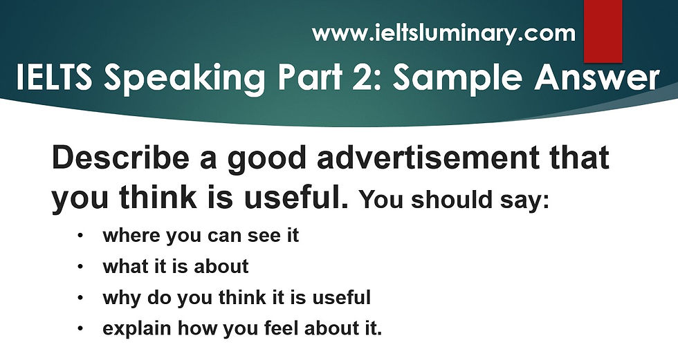 Describe a Good Advertisement that You Think is Useful - IELTS Speaking Cue Card Model Answer - ielts luminary