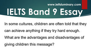 Children are often told that they can achieve anything if they try hard enough - Task 2 Essay Band 9