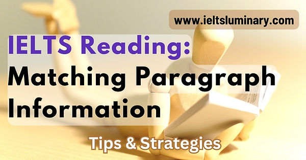 IELTS Reading Matching Information Tips and Strategies - IELTS Luminary