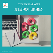 5 Tips To Beat Your Afternoon Cravings