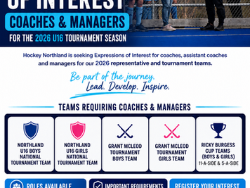 🏑 NORTHLAND HOCKEY –U16 COACHES AND MANAGERS EXPRESSIONS OF INTEREST