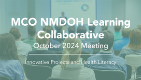October 2024 Texas MCO NMDOH Learning Collaborative: Innovative Projects and Health Literacy 