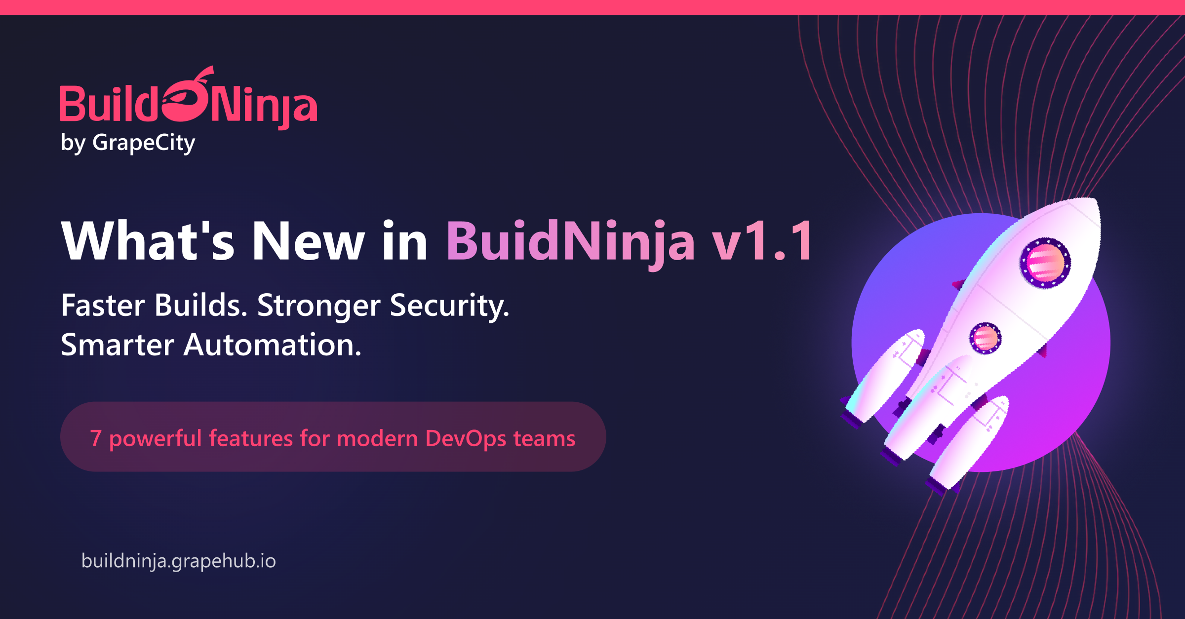 BuildNinja v1.1: Faster Builds, Stronger Security, Total Control