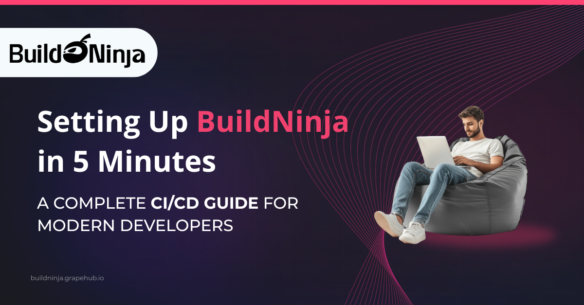 Setting Up BuildNinja in 5 Minutes: A Complete CI/CD Guide for Modern Developers